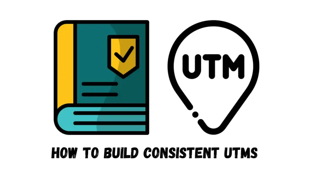 Illustration of a book with a verification badge and a UTM lightbulb, labelled “How to Build Consistent UTMs”.
