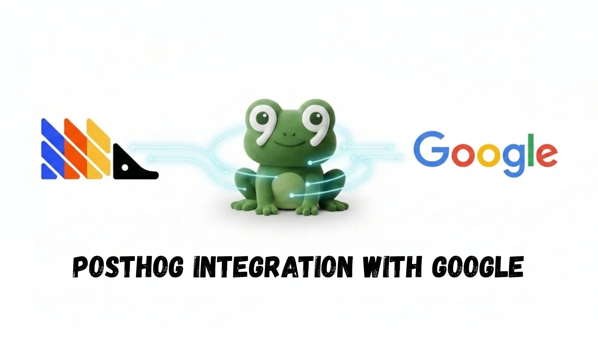 Illustrated banner reading “PostHog integration with Google” with PostHog and Google logos and a green frog.